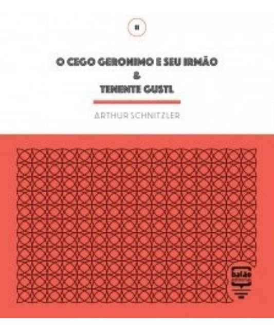 O Cego Geronimo e Seu Irmão & Tenente Gustl