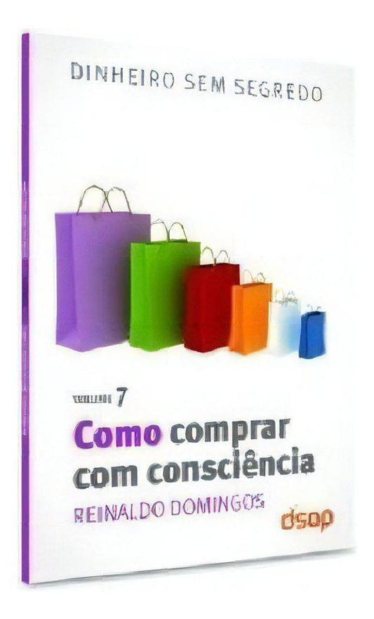 Como Comprar Com Consciência (Dss Vol. 07)