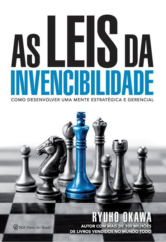 As Leis Da Invencibilidade - Como Desenvolver Uma Mente Estratégica e Gerencial
