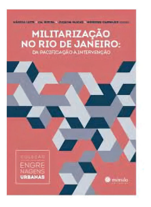 Militarização no Rio de Janeiro - Da Pacificação à Intervenção