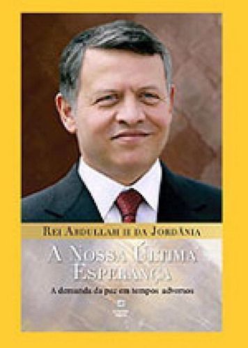 Nossa Ultima Esperanca, A