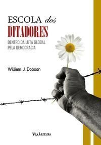 Escola Dos Ditadores - Dentro Da Luta Global Pela Democracia