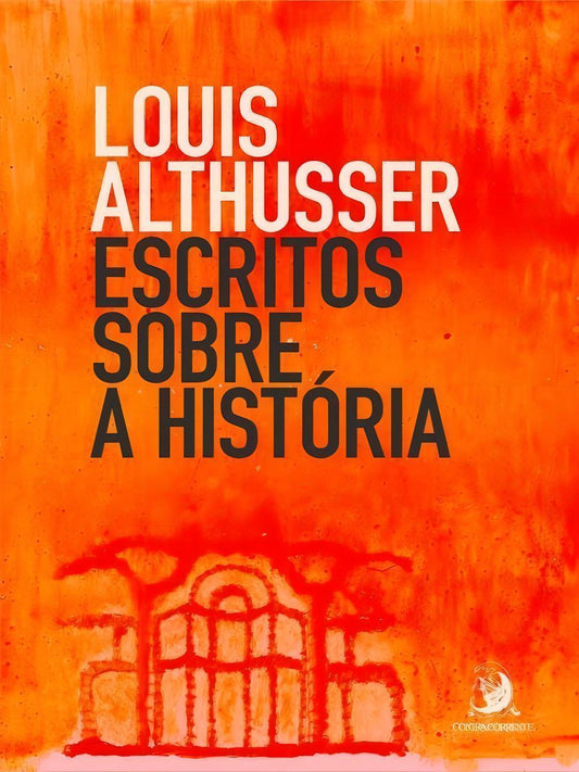 Escritos Sobre a História - (Contracorrente)