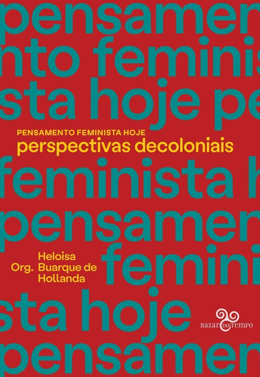Pensamento Feminista Hoje: Perspectiva Decoloniais