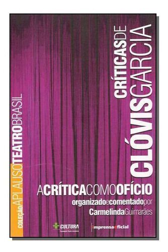 Criticas De Clovis Garcia - Col.aplauso