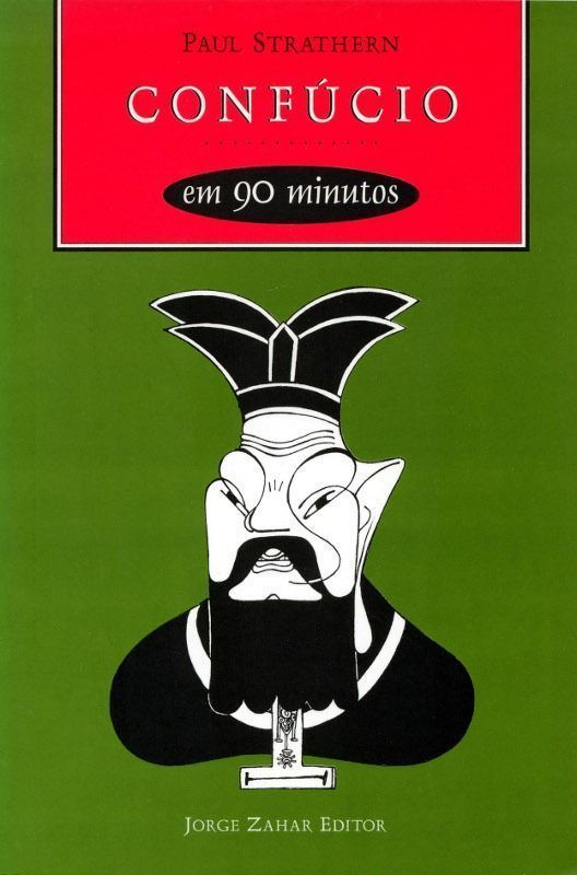 Confúcio Em 90 Minutos - (551-479 A.c.)