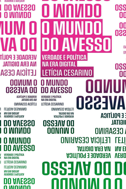 O Mundo do Avesso - Verdade e Política na Era Digital