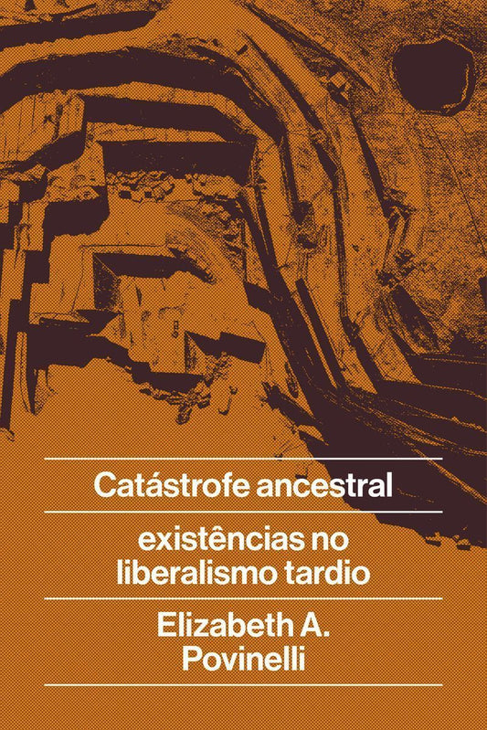Catástrofe Ancestral - E Existências no Liberalismo Tardio