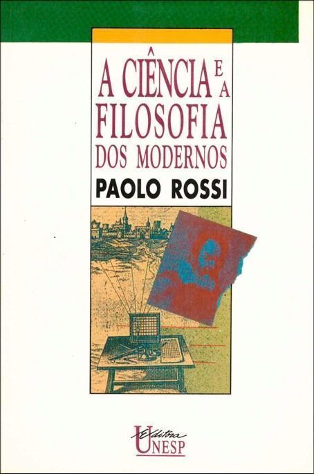 Ciência e a Filosofia dos Modernos, A