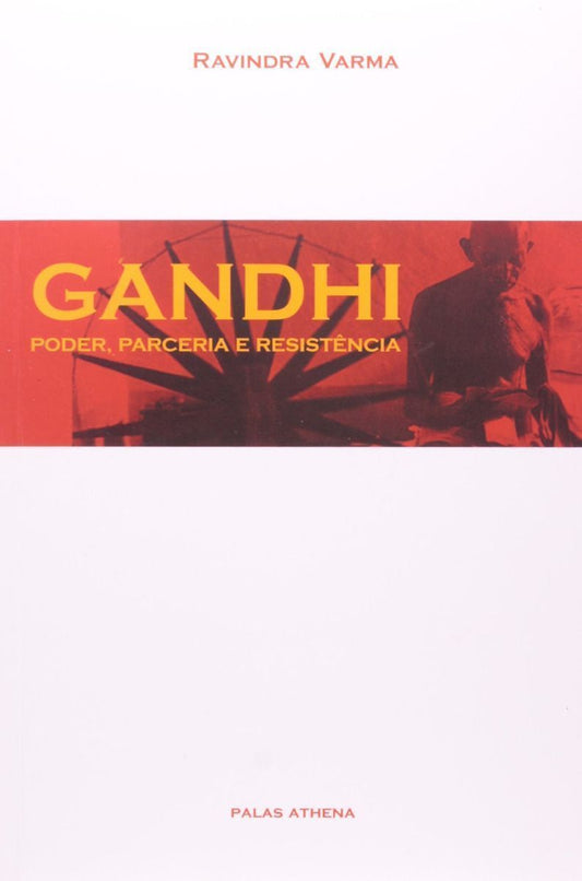 Gandhi - Poder, Parceria e Resistência