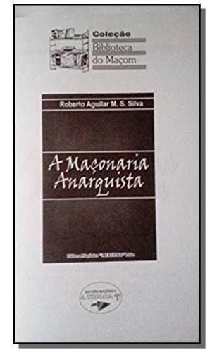 Maçonaria Anarquista, A