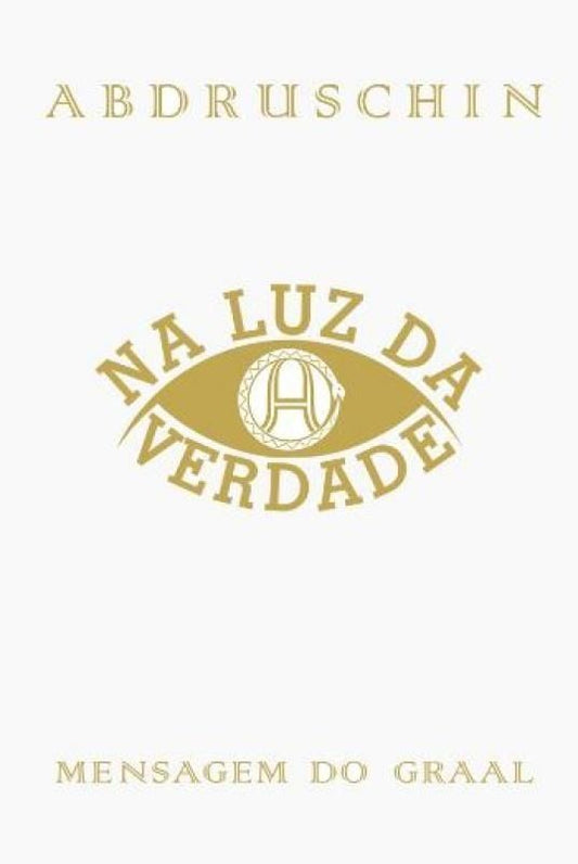 Na Luz Da Verdade - Mensagem Do Graal - Volume 1