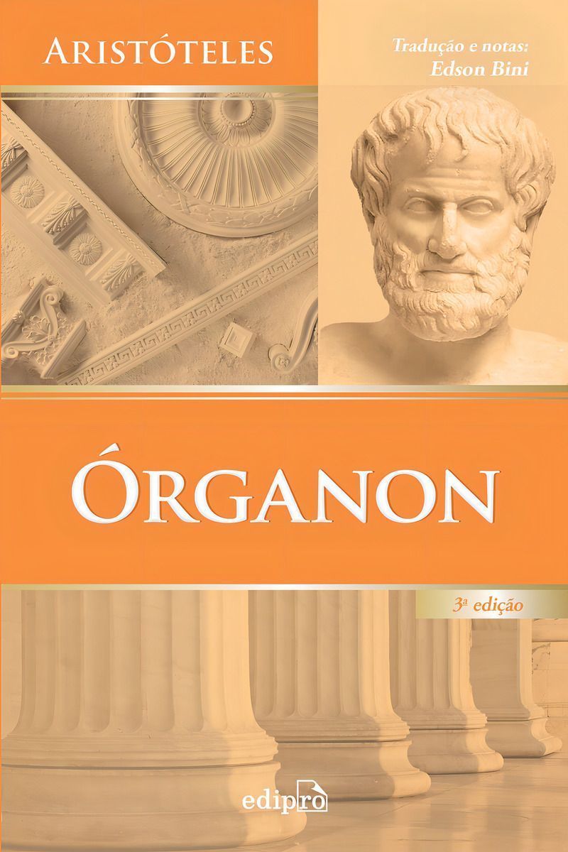 Órganon - Categorias - Da Interpretação - Analíticos Anteriores - Analíticos Posteriores - Tópicos -