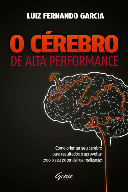 o Cérebro De Alta Performance