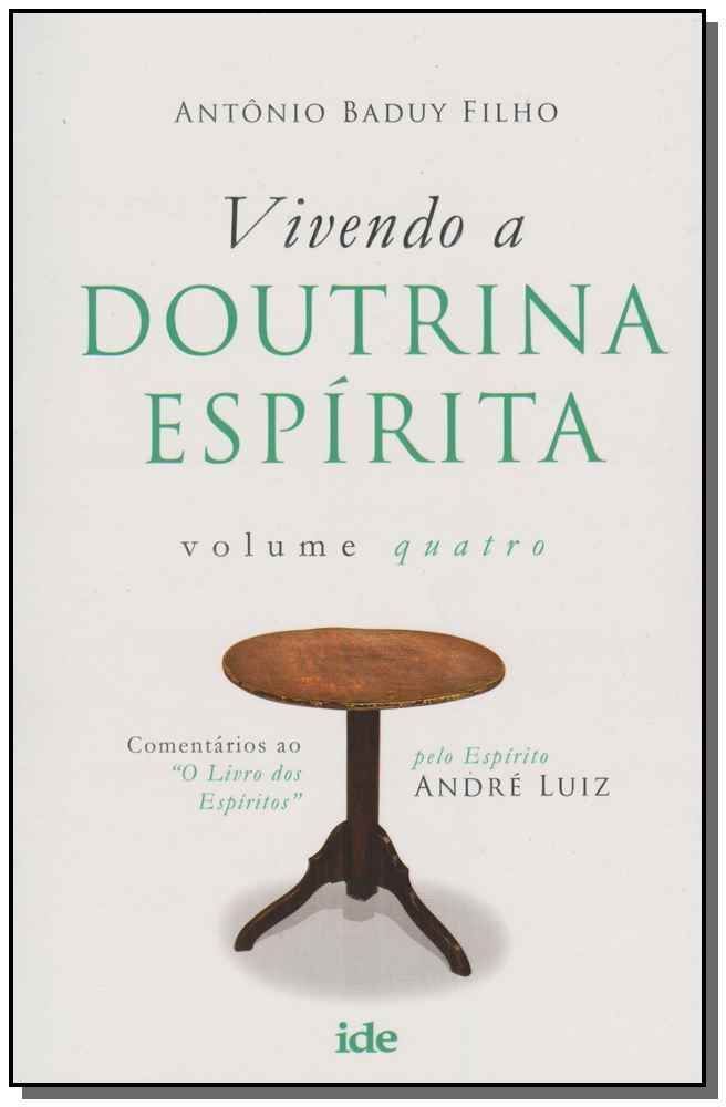 Vivendo a Doutrina Espírita Vol. Iv