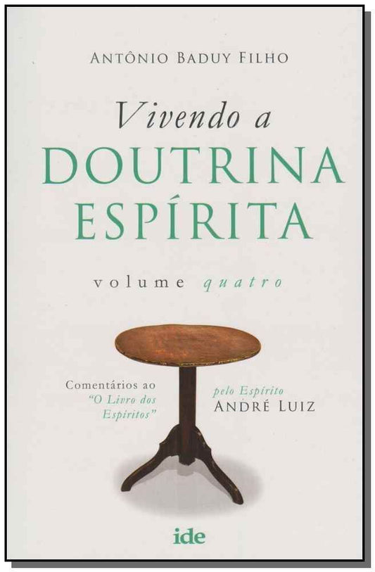Vivendo a Doutrina Espírita Vol. Iv