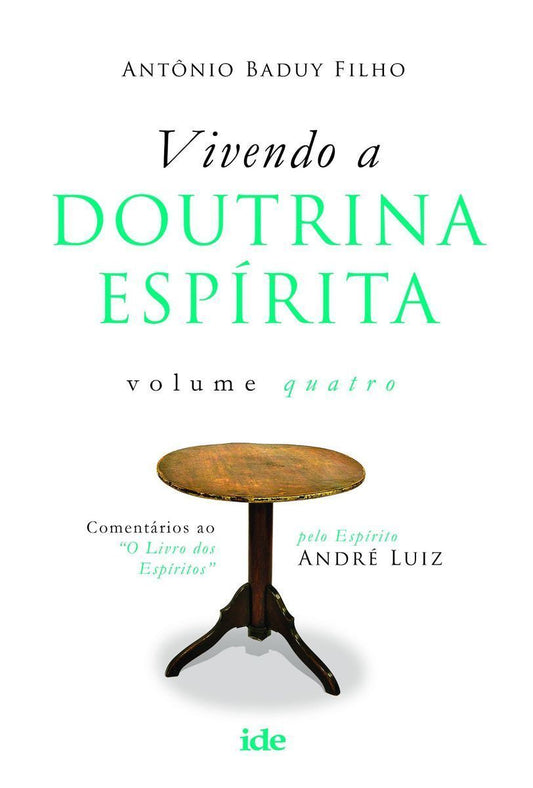Vivendo a Doutrina Espírita Vol. Iv