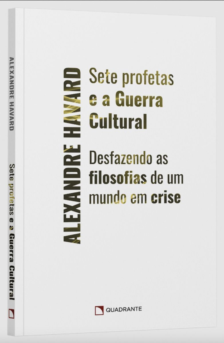 Sete Profetas e a Guerra Cultural - Desfazendo as Filosofias de Um Mundo Em Crise