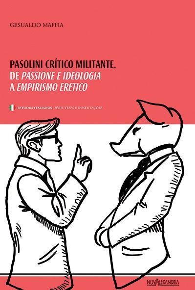 Pasolini, Crítico Militante - De Passione e Ideologia a Empirismo Erético