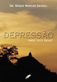 Depressão: Onde Está Deus?