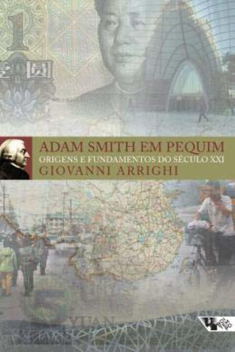 Adam Smith em Pequim - Origens e Fundamentos do Século XXI