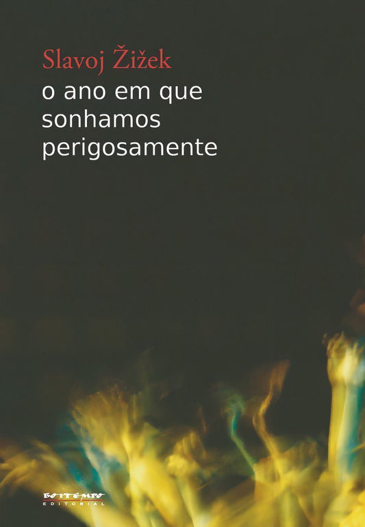 O ano em que sonhamos perigosamente