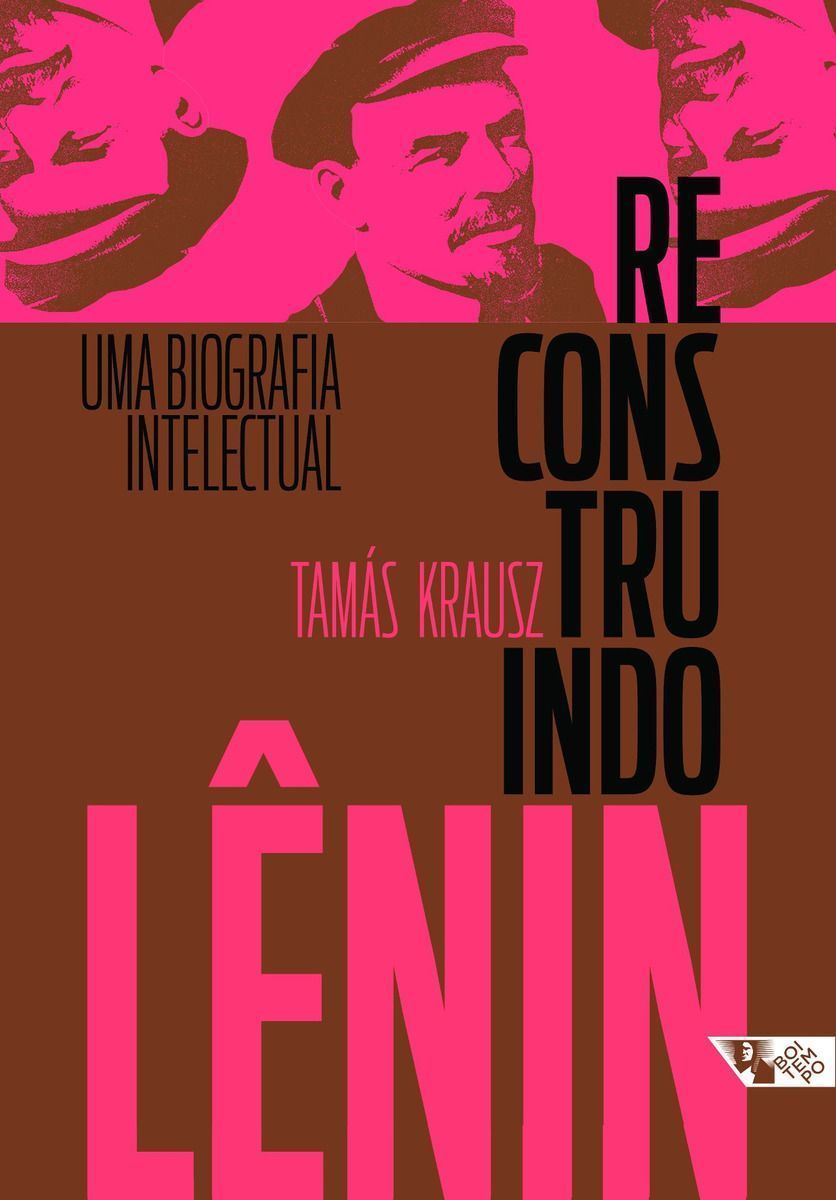Reconstruindo Lenin - Uma Biografia Intelectual