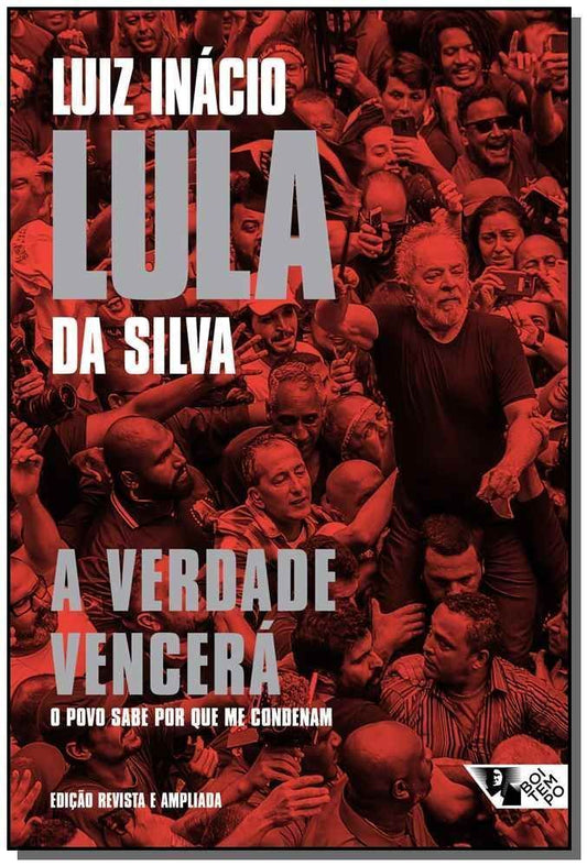 Verdade Vencerá - O Povo Sabe Por Que Me Condenam