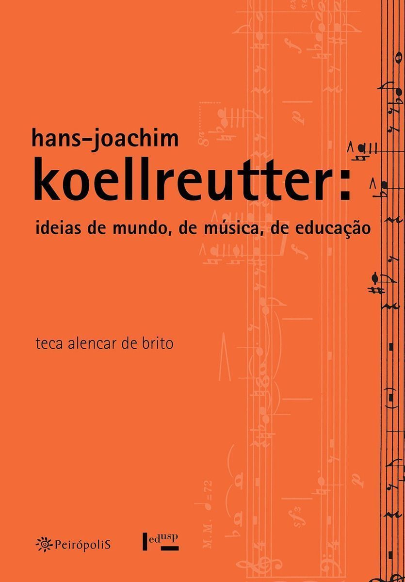 Hans-Joachim Koellreutter. Ideias de Mundo, de Música, de Educação