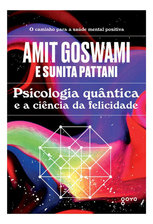 Psicologia Quântica e a Ciência Da Felicidade