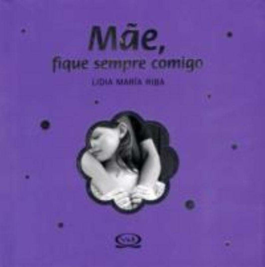 Mãe, Fique Sempre Comigo
