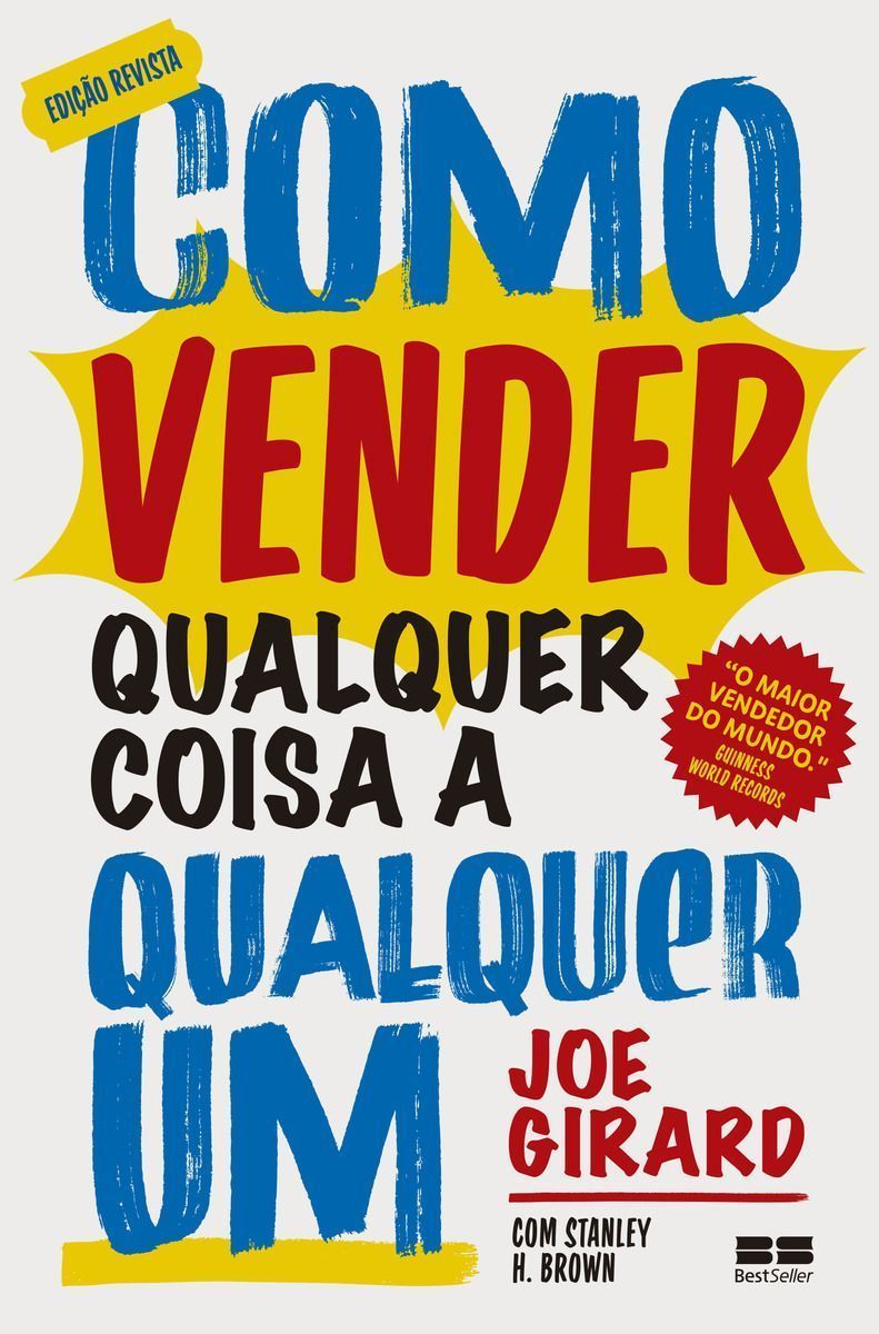 Como Vender Qualquer Coisa a Qualquer Um (Ed. Revista)