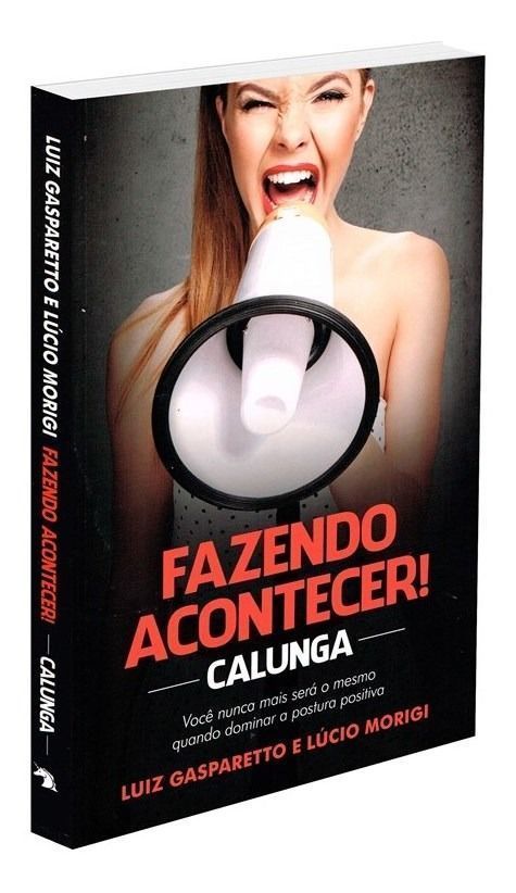 Fazendo Acontecer - Voce Nunca Mais Sera O Mesmo Quando Dominar A 1 Ed 2016