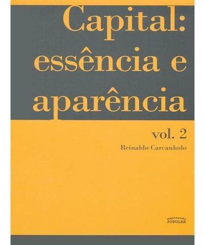 Capital: Essência E Aparência - Vol. 02