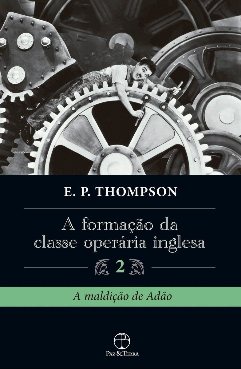 Formação da Classe Operária Inglesa, a - Vol. 2