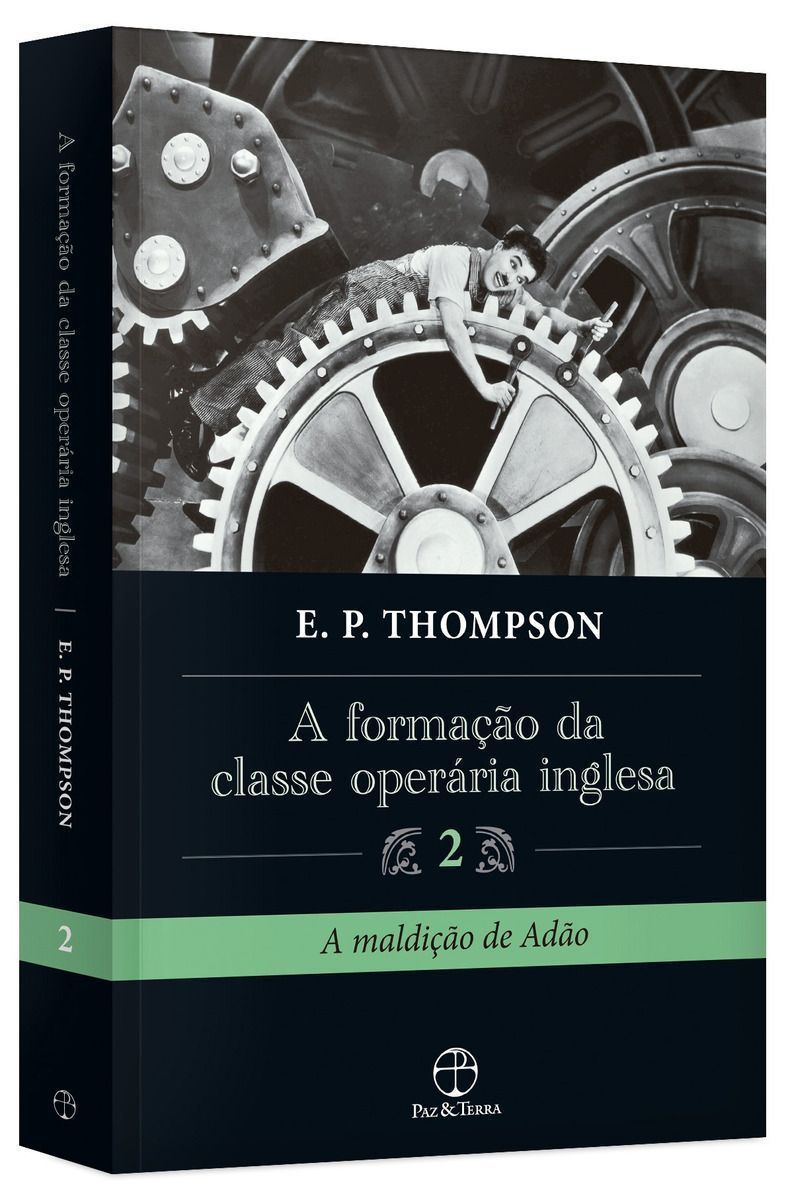 Formação da Classe Operária Inglesa, a - Vol. 2