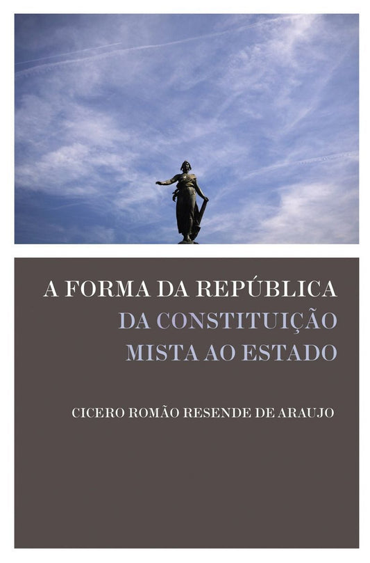 Forma da República da Constituição, A - Da Constituição Mista ao Estado