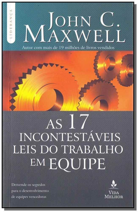 17 Incontestáveis Leis do Trabalho em Equipe, As