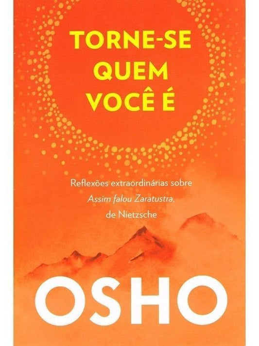 Torne-se Quem Você é - Reflexões Extraordinárias Sobre Assim Falou Zaratustra, De Nietzsche