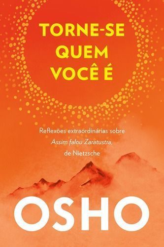 Torne-se Quem Você é - Reflexões Extraordinárias Sobre Assim Falou Zaratustra, De Nietzsche