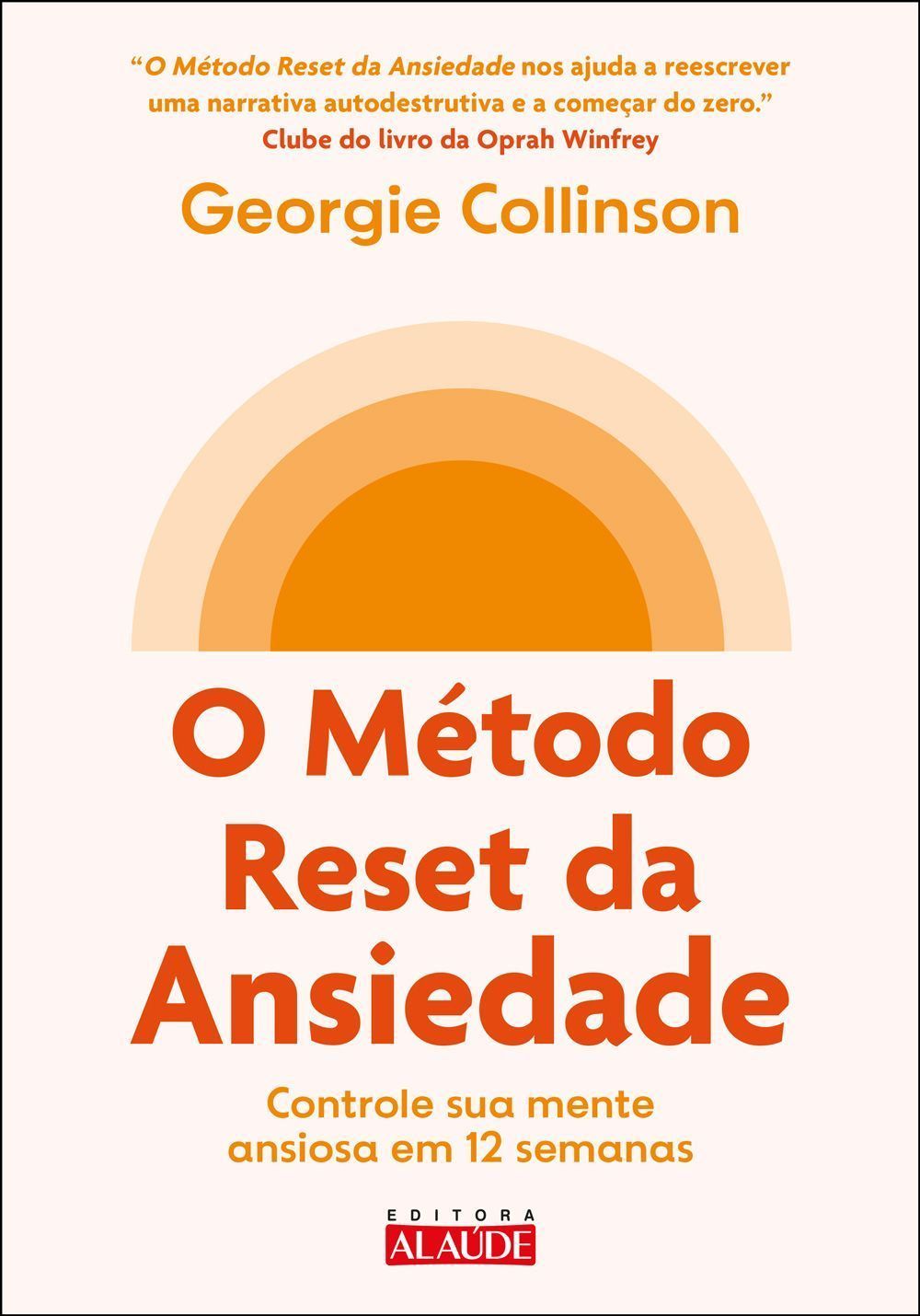 O Método Reset da Ansiedade - Controle Sua Mente Ansiosa Em 12 Semanas