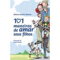 101 Maneiras De Amar Seus Filhos