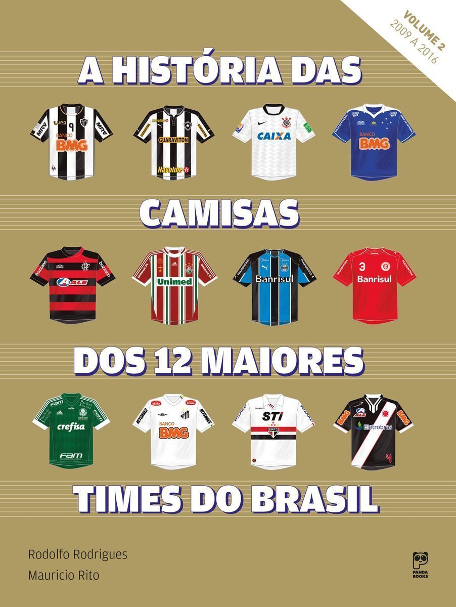 História das Camisas dos 12 Maiores Times do Brasil, A - Vol. 2 - 2009 A 2016
