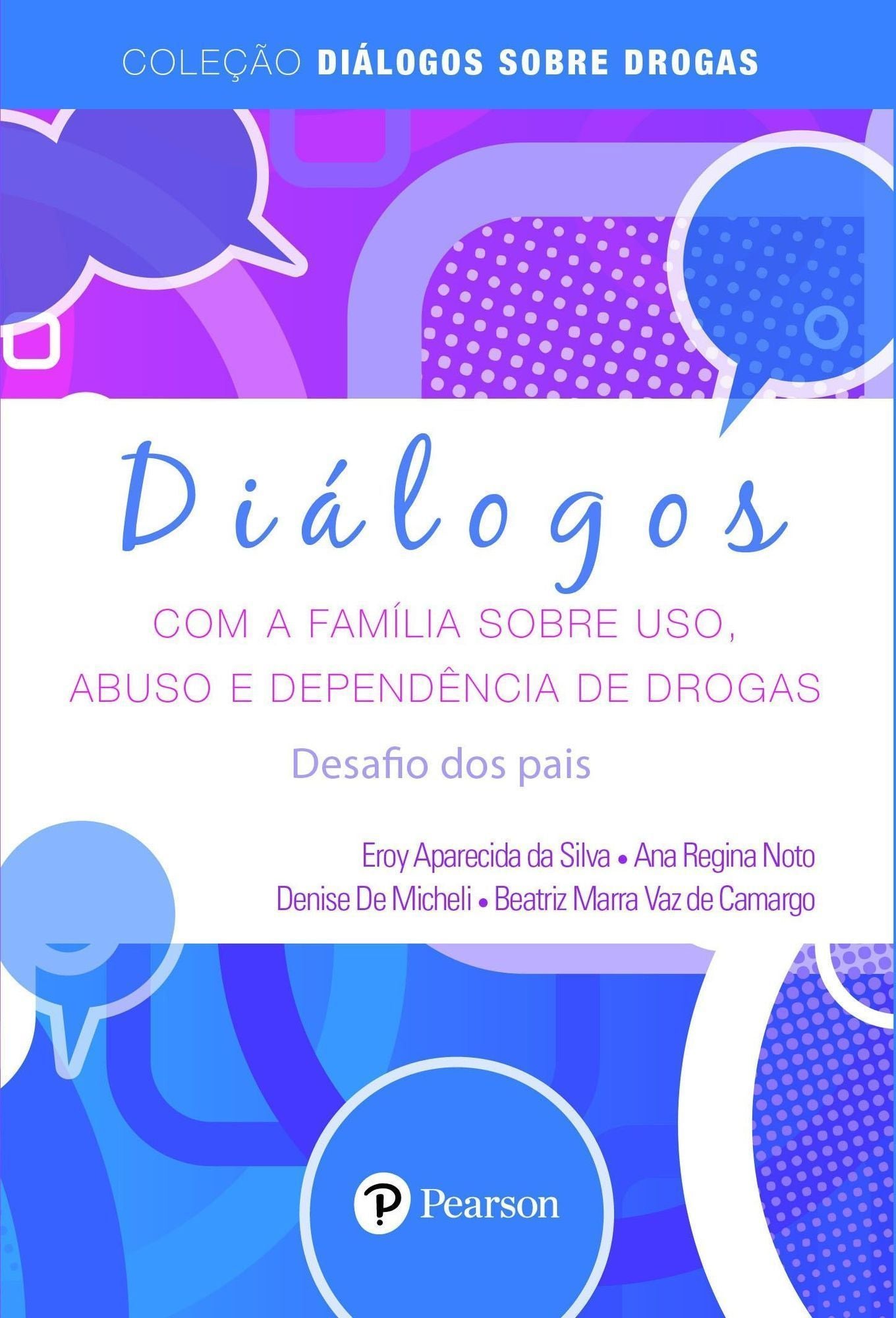 Diálogos Com a Família Sobre Uso, Abuso e Dependência De Drogas - Desafios Dos Pais