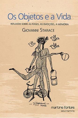 Os Objetos e a Vida - Reflexões Sobre as Posses, as Emoções, a Memória