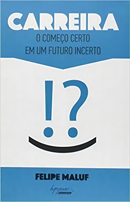 Carreira - O Começo Certo em um Futuro Incerto