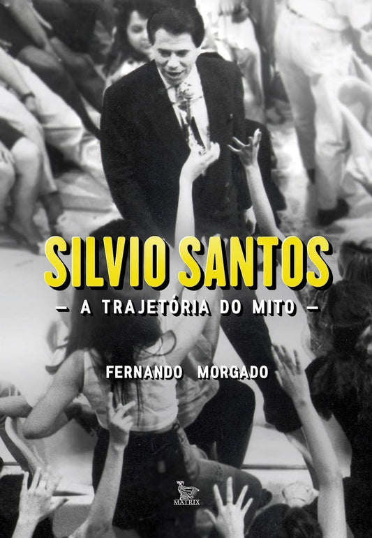 Silvio Santos - A Tragetória do Mito