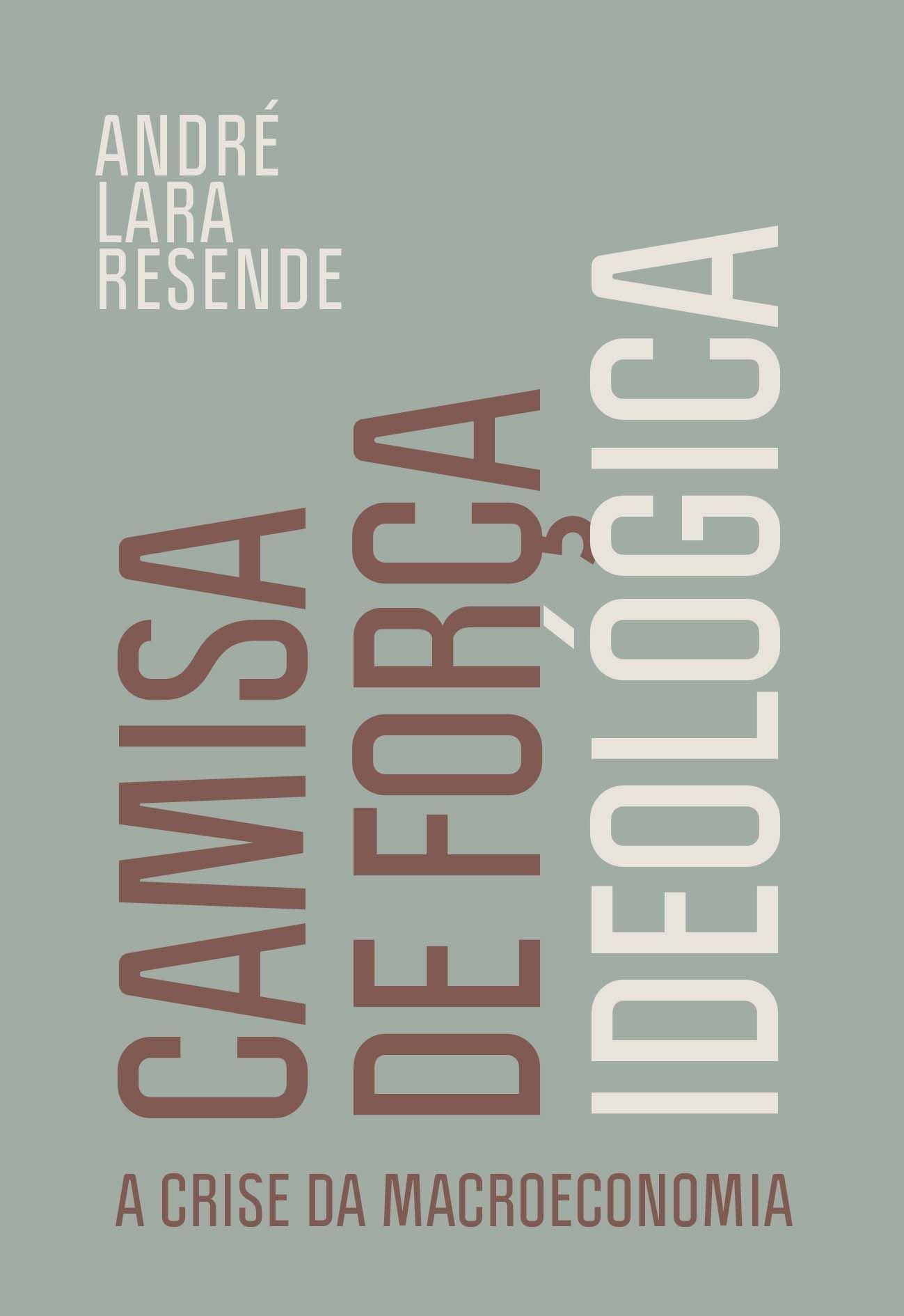 Camisa De Força Ideológica : a Crise Da Macroeconomia