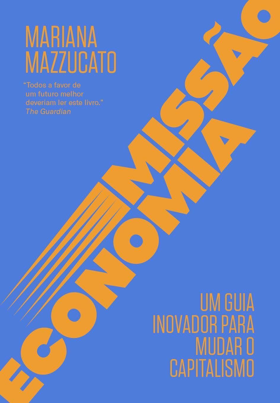 Missão Economia: Um Guia Inovador Para Mudar o Capitalismo
