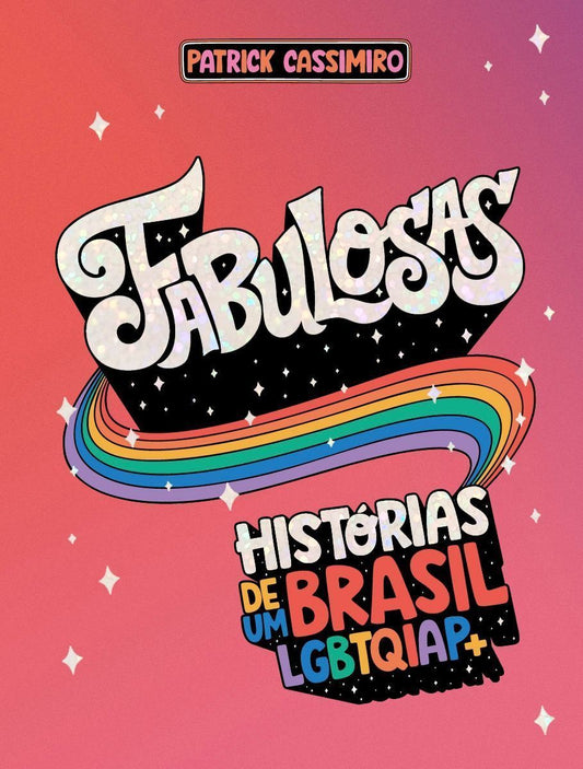 Fabulosas - Histórias De Um Brasil Lgbtqiap+